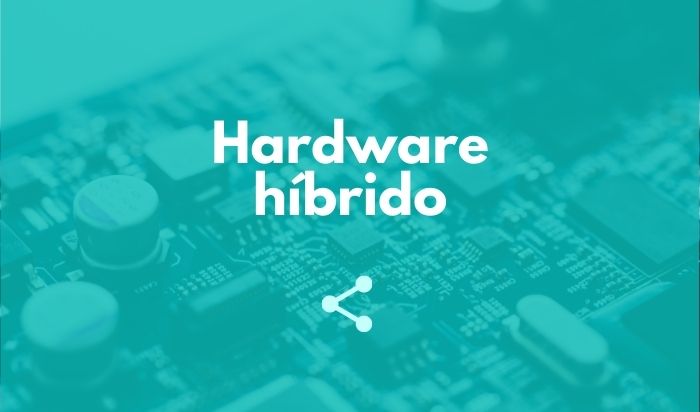 Hardware híbrido